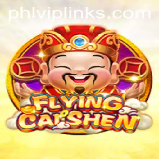 Exploring the Exciting World of FlyingCaiShen: The Rise of Phlvip